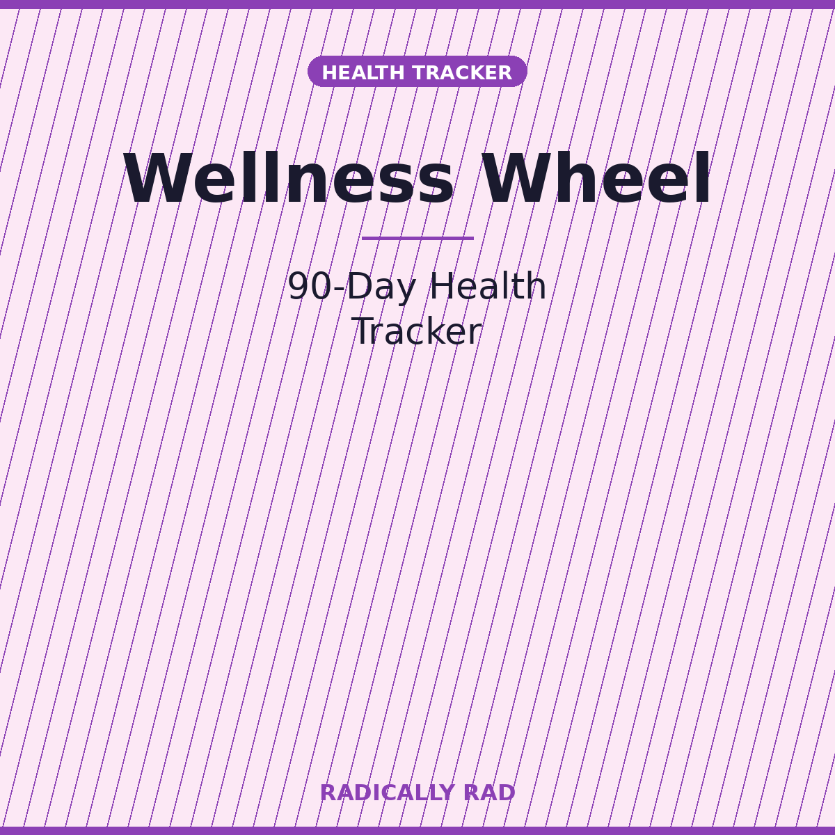 Wellness Wheel — 90-Day Health Tracker